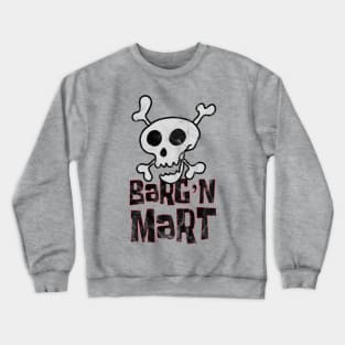 Barg'N-Mart logo Crewneck Sweatshirt
